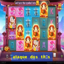 ataque dos tit茫s filme online dublado